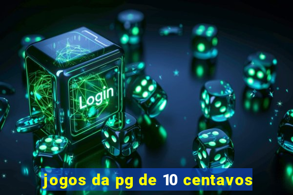 jogos da pg de 10 centavos